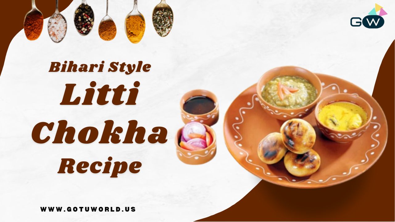 Litti Chokha Recipe – Authentic Bihari Taste at Home